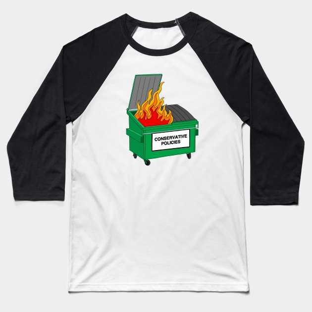 Conservative Policies - Dumpster fire Baseball T-Shirt by Football from the Left